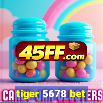 tiger 5678 bet
